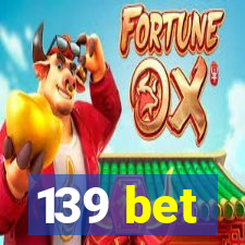 139 bet